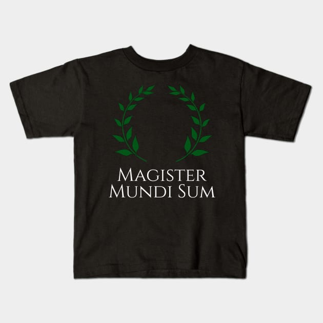 Magister Mundi Sum - Master Of The Universe - Latin Kids T-Shirt by Styr Designs